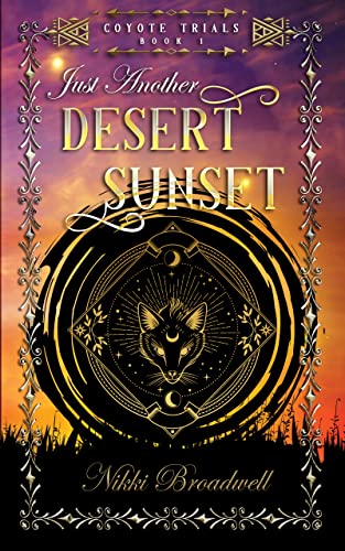 Just Another Desert Sunset (Coyote Trials Book 1) on Kindle
