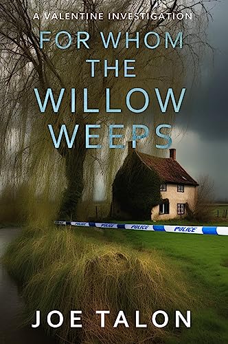 For Whom The Willow Weeps (A Valentine Investigation Book 1) on Kindle