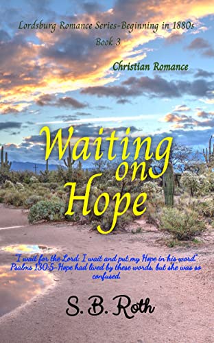 Waiting on Hope (Lordsburg Romance Series - Beginning in 1880s Book 3) on Kindle