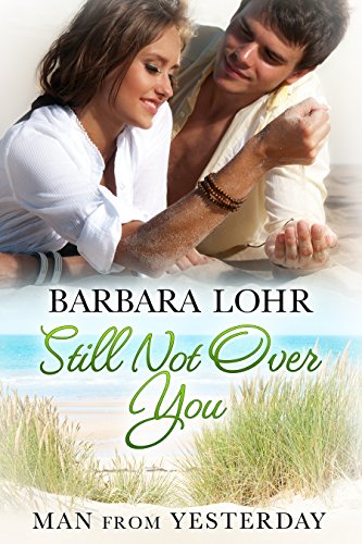 Still Not Over You (Man from Yesterday Book 5) on Kindle