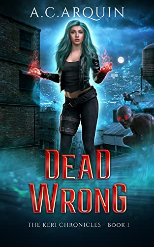 Dead Wrong (The Keri Chronicles Book 1) on Kindle
