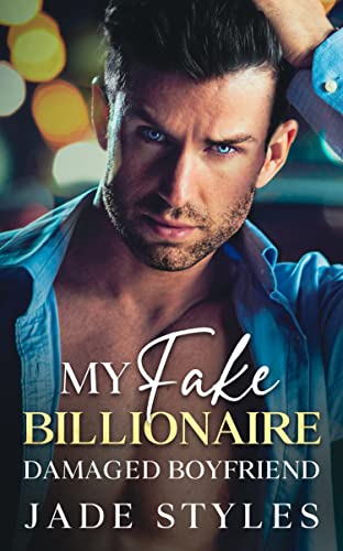 My Fake Billionaire Damaged Boyfriend on Kindle