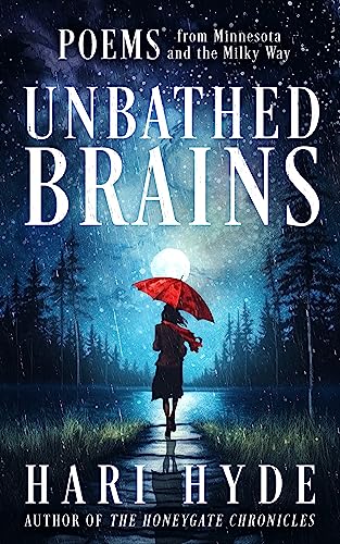 Unbathed Brains: Poems from Minnesota and the Milky Way on Kindle