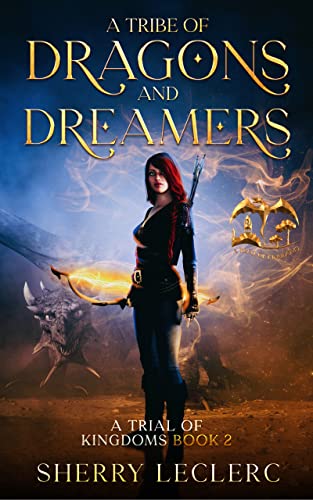 A Tribe of Dragons and Dreamers (A Trial of Kingdoms Book 2) on Kindle