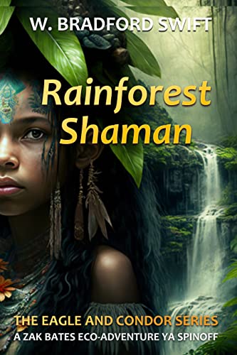 Rainforest Shaman (The Eagle and Condor Trilogy Book 1) on Kindle