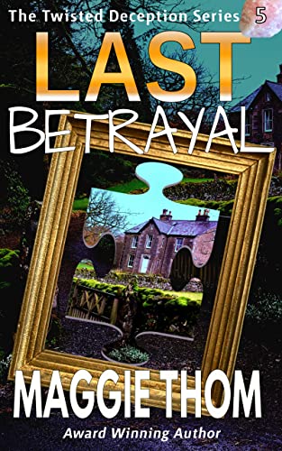 Last Betrayal (The Twisted Deception Suspense Thriller Mystery Series Book 5) on Kindle
