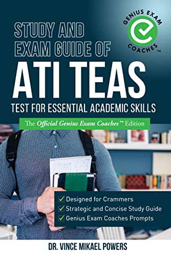 Study and Exam Guide of ATI TEAS Test for Essential Academic Skills: The Official Genius Exam Coaches Edition on Kindle