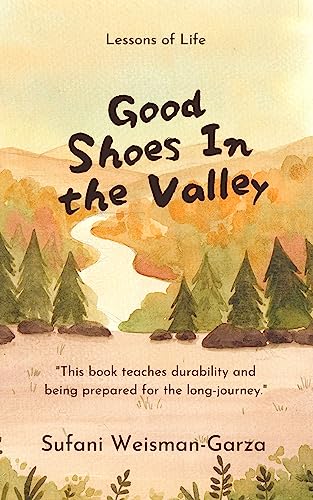 Good Shoes In The Valley: Life Lessons on Kindle