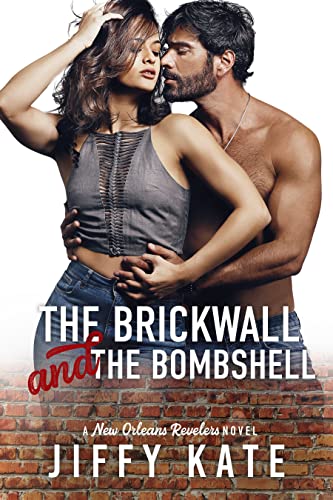 The Brickwall and The Bombshell (New Orleans Revelers Book 4) on Kindle