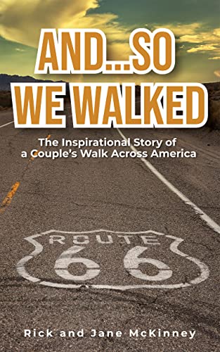And…So We Walked: The Inspirational Story of a Couple’s Walk Across America on Kindle