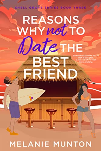 Reasons Why Not to Date the Best Friend (Shell Grove Book 3) on Kindle