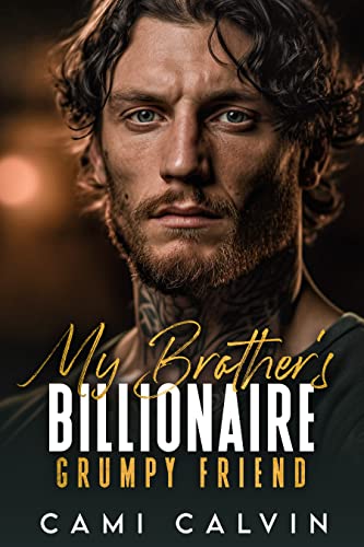 My Brother’s Billionaire Grumpy Friend on Kindle