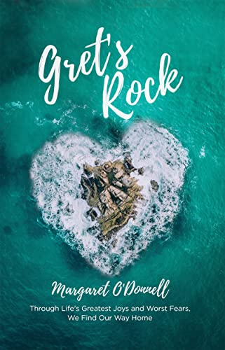 Gret's Rock: Through Life's Greatest Joys and Worst Fears, We Find Our Way Home on Kindle