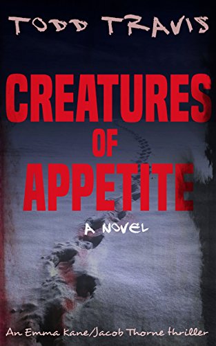 Creatures of Appetite (Emma Kane / Jacob Thorne Book 1) on Kindle