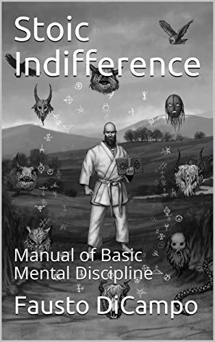 Stoic Indifference: Manual of Basic Mental Discipline on Kindle