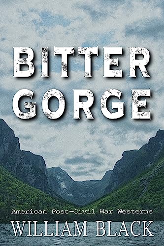 Bitter Gorge (American Post-Civil War Westerns Book 4) on Kindle