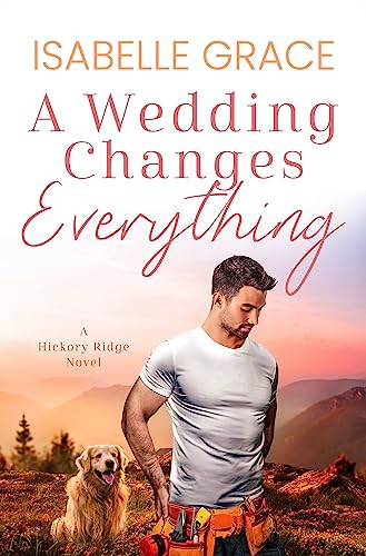 A Wedding Changes Everything (Hickory Ridge Book 4) on Kindle
