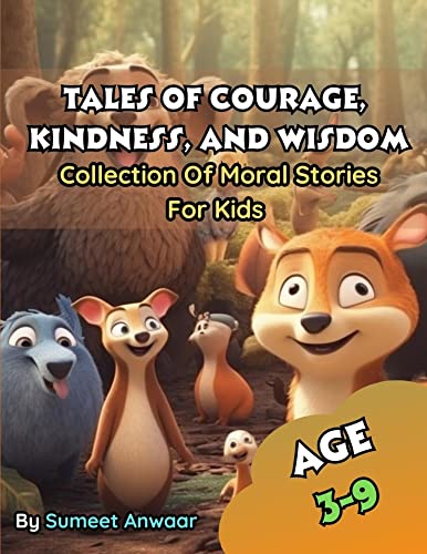 Tales of Courage, Kindness, and Wisdom: A Collection of Moral Stories for Kids on Kindle