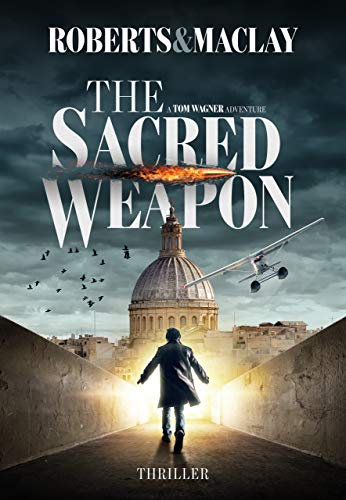 The Sacred Weapon (A Tom Wagner Adventure Book 1) on Kindle