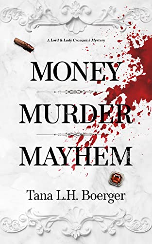 Money, Murder, Mayhem (A Lord and Lady Crosswick Mystery Book 1) on Kindle