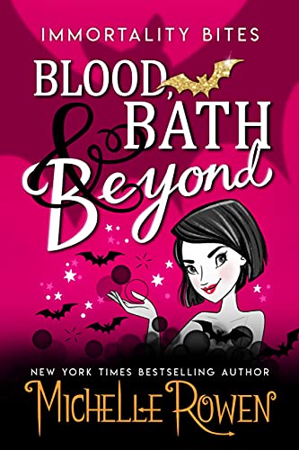 Blood Bath & Beyond (Immortality Bites Book 6) on Kindle