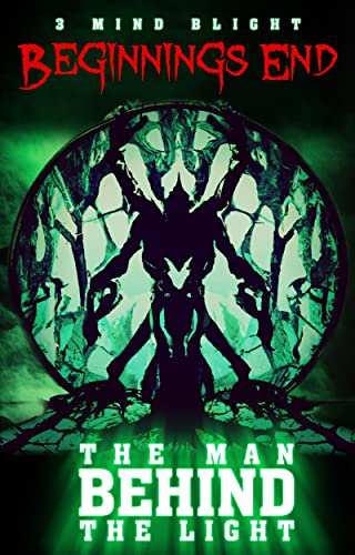 The Man Behind The Light: Beginnings End on Kindle