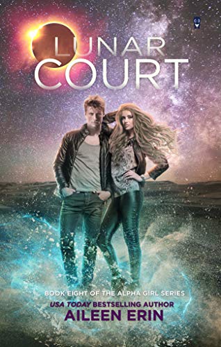 Lunar Court (Alpha Girls Book 8) on Kindle