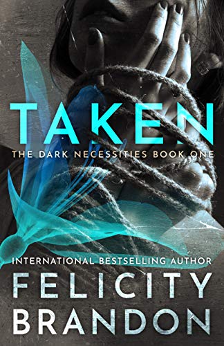 Taken (The Dark Necessities Trilogy Book 1) on Kindle