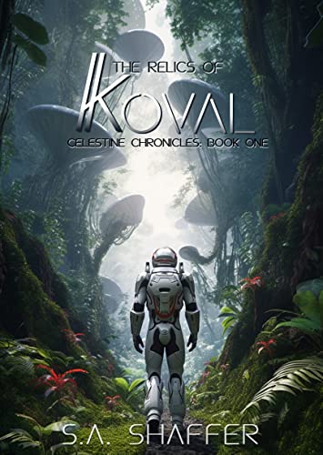 The Relics of Koval (Celestine Chronicles Book 1) on Kindle