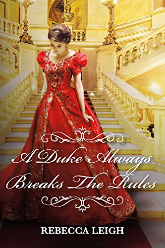 A Duke Always Breaks The Rules (A Duke Always Book 3) on Kindle