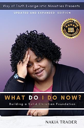 What Do I Do Now? Updated and Expanded Edition : Building a Solid Christian Foundation on Kindle
