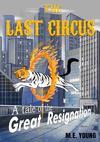 The Last Circus: A tale of the Great Resignation on Kindle