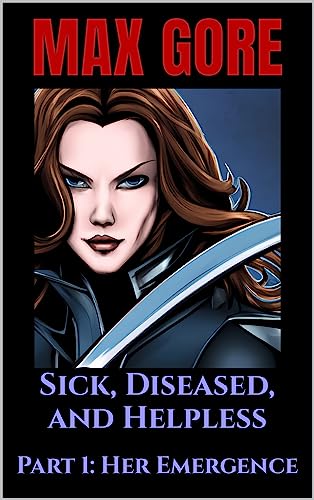 Her Emergence (Sick, Diseased, and Helpless Part 1) on Kindle