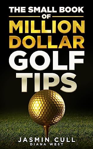 The Small Book of Million Dollar Golf Tips on Kindle