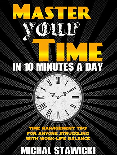 Master Your Time in 10 Minutes a Day on Kindle