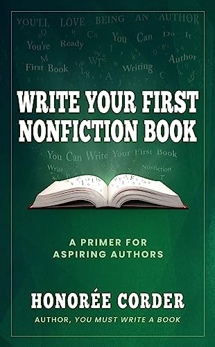 Write Your First Nonfiction Book: A Primer for Aspiring Authors on Kindle