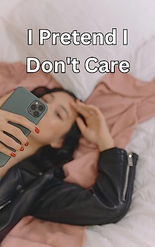I Pretend I Don't Care on Kindle