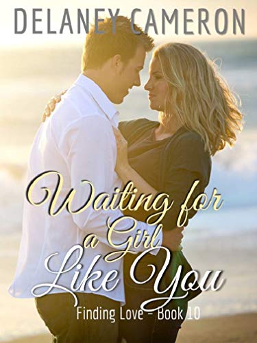 Waiting for a Girl Like You (Finding Love Book 10) on Kindle