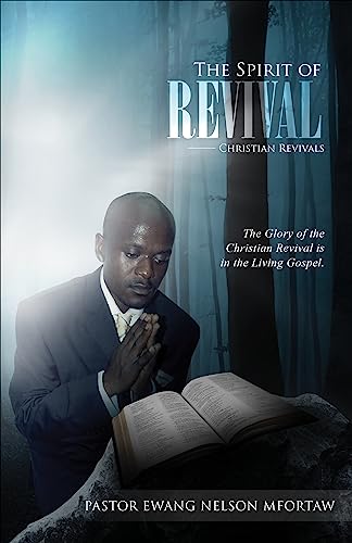 The Spirit of Revival: Christian Revivals on Kindle