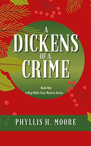 A Dickens of a Crime (Meg Miller Cozy Mystery Series Book 1) on Kindle
