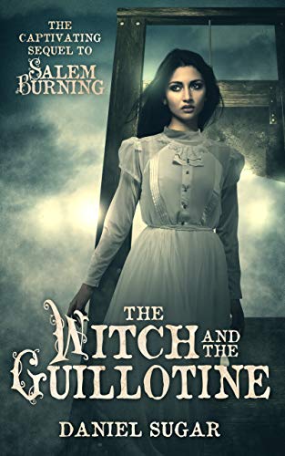 The Witch And The Guillotine (The Lives Of Lilly Parris Book 2) on Kindle