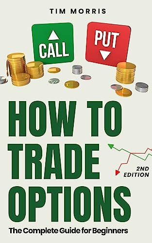 How to Trade Options: The Complete Guide for Beginners on Kindle