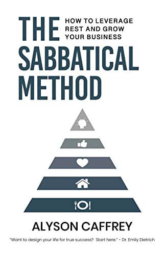 The Sabbatical Method: How to Leverage Rest and Grow Your Business on Kindle