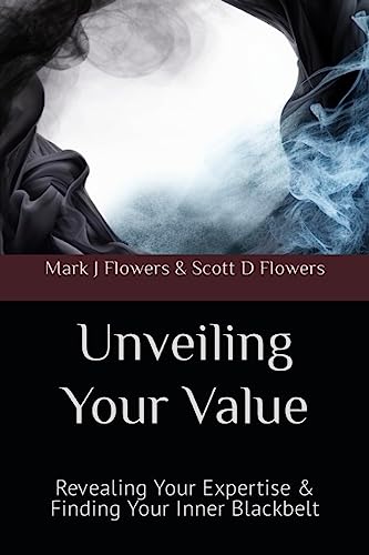 Unveiling Your Value: Revealing Your Expertise & Finding Your Inner Blackbelt on Kindle