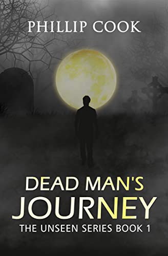Dead Man's Journey (The Unseen Series Book 1) on Kindle