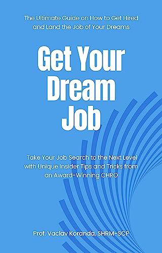 Get Your Dream Job: The Ultimate Guide on How to Get Hired and Land the Job of Your Dreams on Kindle