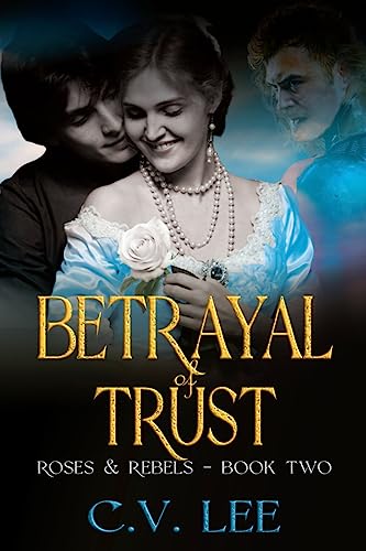 Betrayal of Trust (Roses & Rebels Book 2) on Kindle