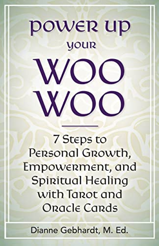 Power Up Your Woo Woo: 7 Steps to Personal Growth, Empowerment, and Spiritual Healing with Tarot and Oracle Cards on Kindle