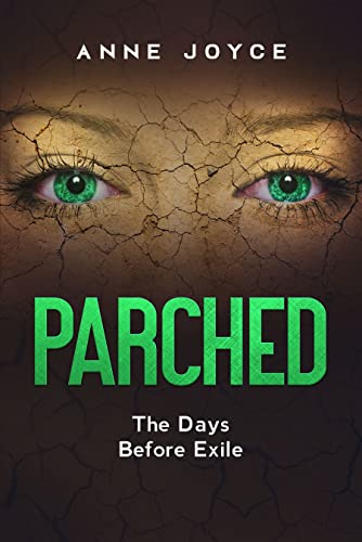Parched: The Days Before Exile (A Post-Apocalyptic Survival Series (The Wastelands) Book 1) on Kindle