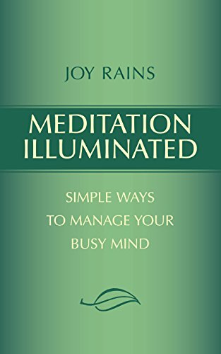 Meditation Illuminated: Simple Ways to Manage Your Busy Mind on Kindle